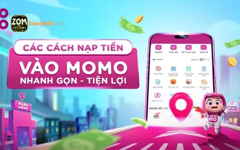 Nạp tiền nhanh qua Momo ZomClub