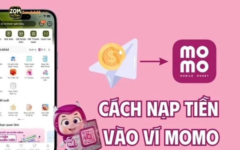 Nạp ZomClub qua Momo: 6 Cách thức và lưu ý quan trọng