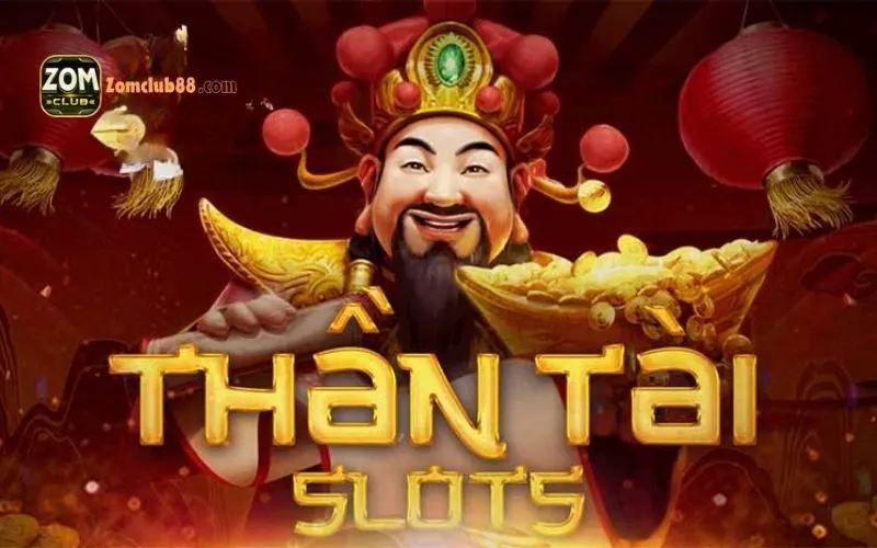 Slot game thần tài ZomClub